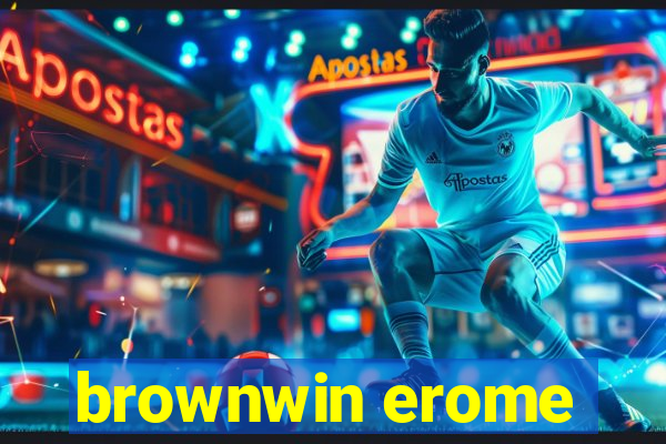 brownwin erome